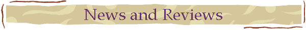 News and Reviews